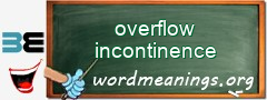 WordMeaning blackboard for overflow incontinence